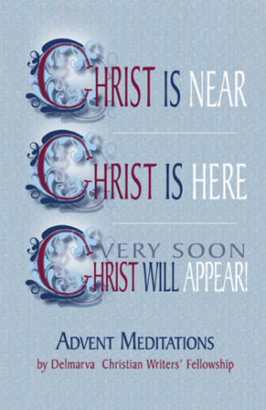 Christ is Near, Christ is Here, Very Soon Christ Will Appear!