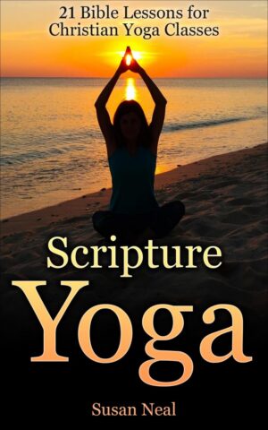 See all 2 images Follow the Authors  Susan Neal + Follow  Susan Neal + Follow  Scripture Yoga: 21 Bible Lessons for Christian Yoga Classes