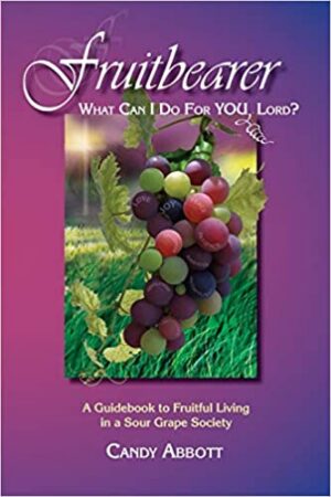 Fruitbearer: What Can I Do For You, Lord?