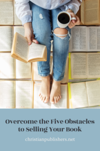Overcome the Five Obstacles to Selling Your Book