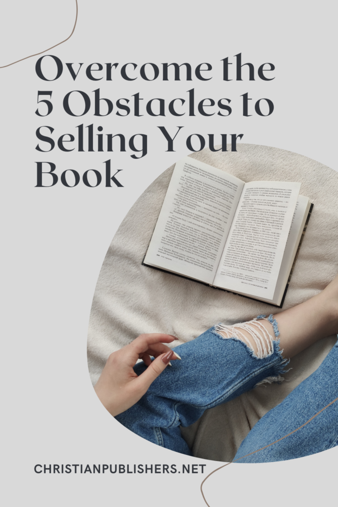 Overcome the Five Obstacles to Selling Your Book