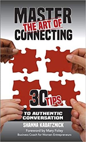 Master the Art of Connecting - 30 Tips to Authentic Conversation