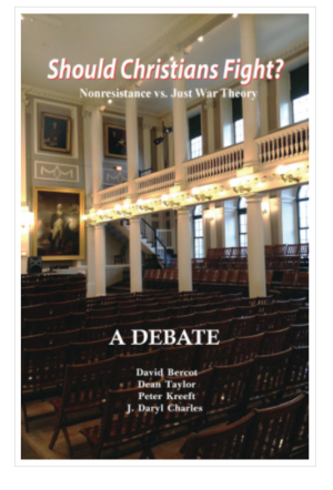 Should Christians Fight? Nonresistance vs. Just War Theory