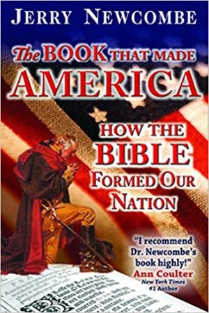The Book That Made America:  How the Bible Formed Our Nation