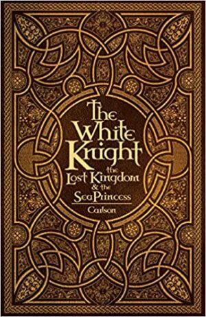 The White Knight, the Lost Kingdom, and the Sea Princess