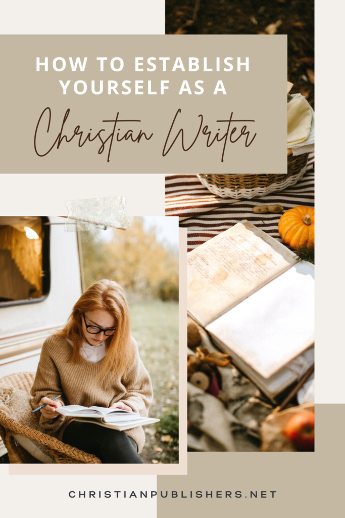 How to Establish Yourself as a Christian Writer