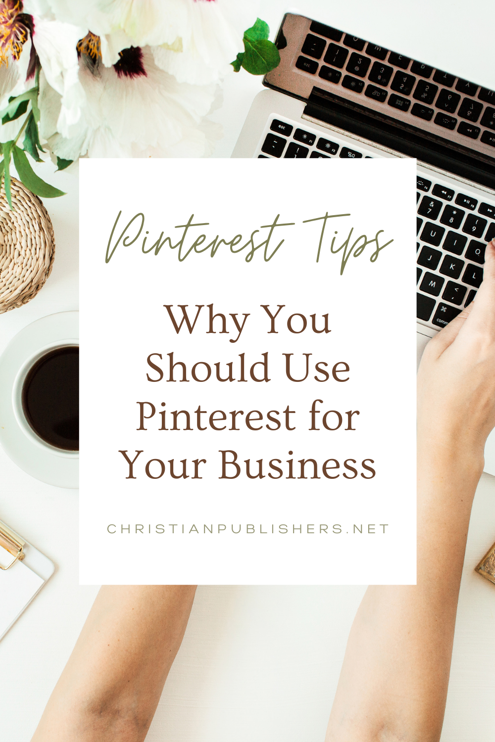 Why You Should Use Pinterest for Your Business
