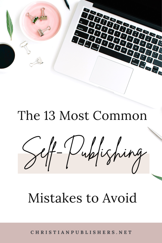 The 13 Most Common Self-Publishing Mistakes to Avoid | CIPA