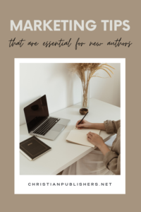 3 Essential Marketing Tips for New Authors