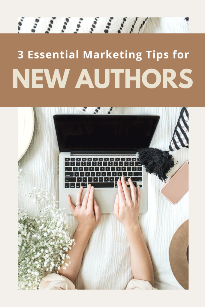 3 Essential Marketing Tips for New Authors