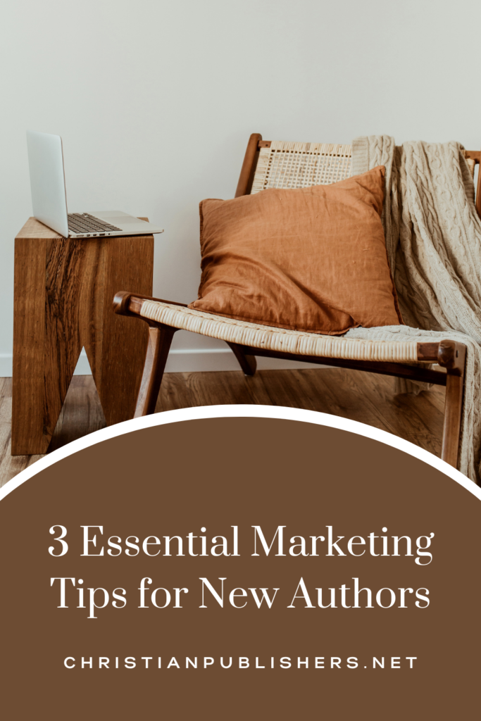 3 Essential Marketing Tips for New Authors