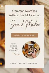 3 Social Media Mistakes Writers Make