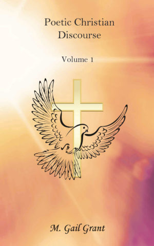 Poetic Christian Discourse: Volume 1