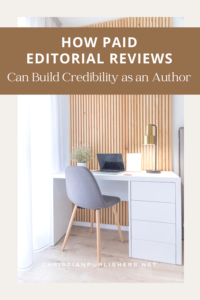 Using Paid Editorial Reviews to Build Credibility as a Christian Author