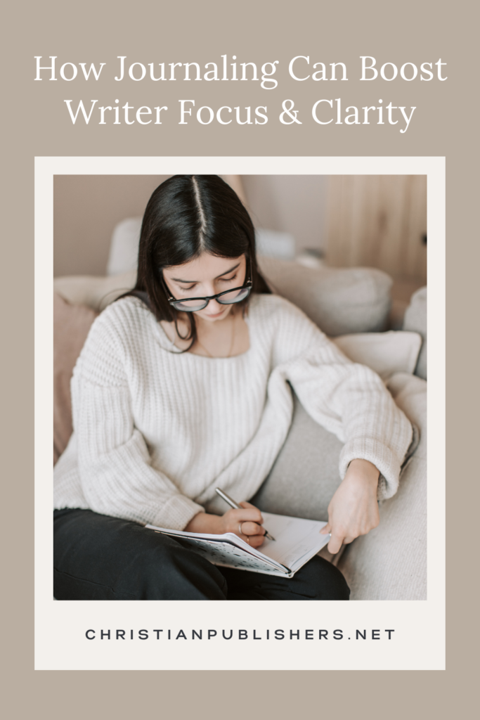 How Journaling Can Boost Writer Focus and Clarity