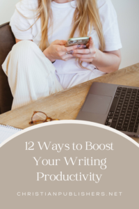 12 Ways to Boost Your Writing Productivity