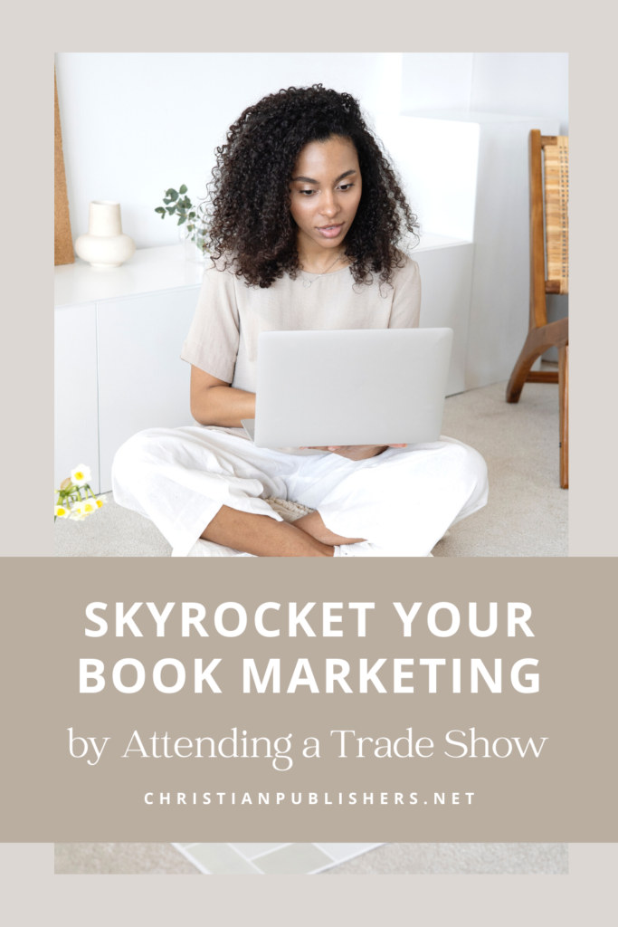 Skyrocket Your Book Marketing by Attending a Trade Show 