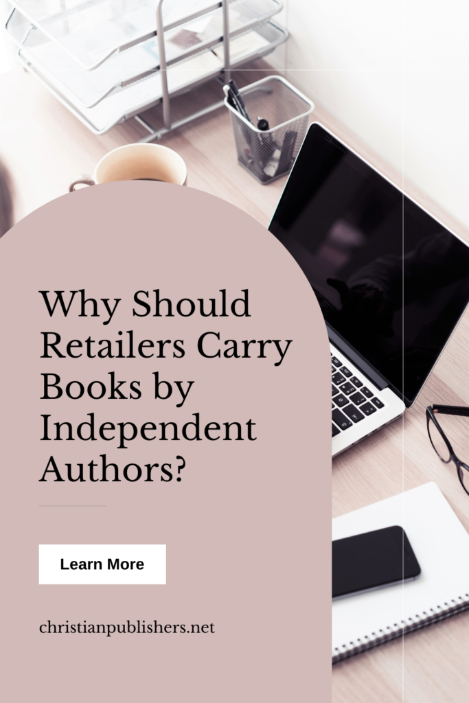 Why Should Retailers Carry Books by Independent Authors?