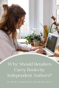 Why Should Retailers Carry Books by Independent Authors?