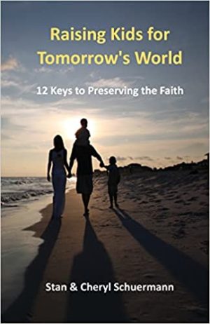 Raising Kids for Tomorrow's World: 12 Keys to Preserving the Faith