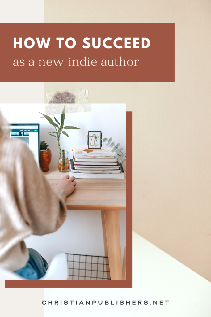 How to Succeed as a New Indie Author
