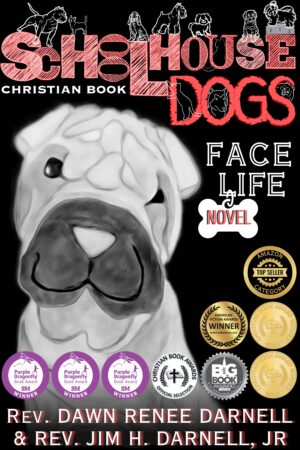 Schoolhouse Dogs: Face Life